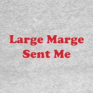 Large Marge Sent Me T-Shirt